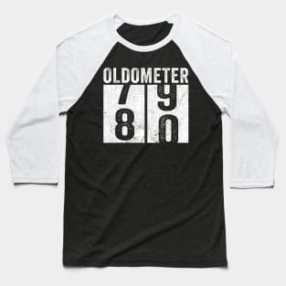 80Th Birthday Gift Funny Oldometer 7980 80 Years Old Baseball T-Shirt